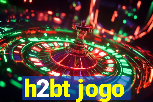 h2bt jogo